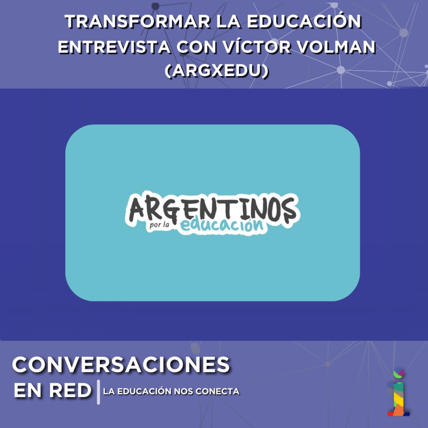 Transformar la educación: Entrevista con Víctor Volman (Argentinos por la educación)