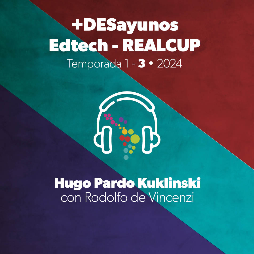 +DESayunos Edtech, los podcasts de REALCUP
