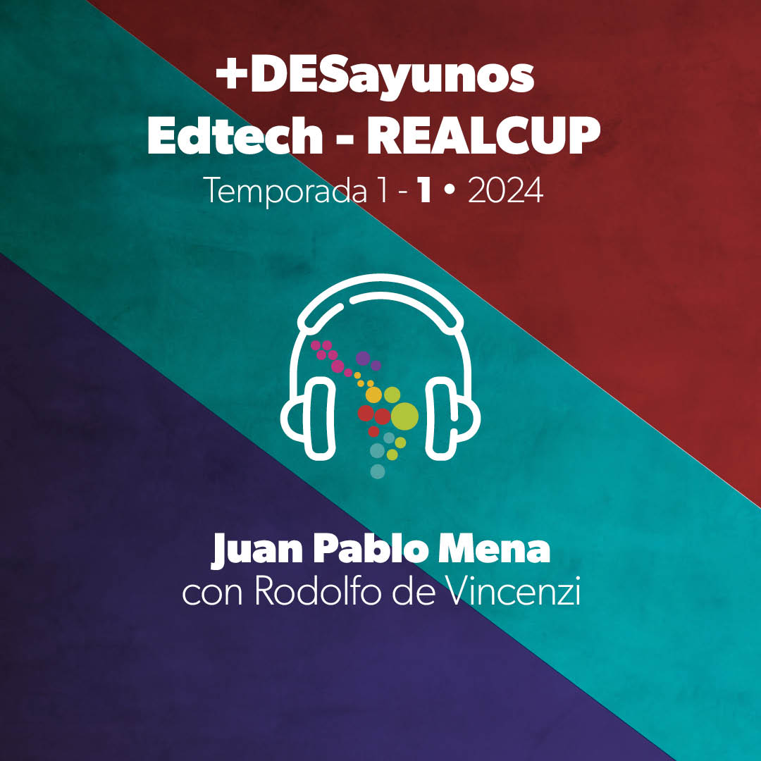 +DESayunos Edtech, los podcasts de REALCUP