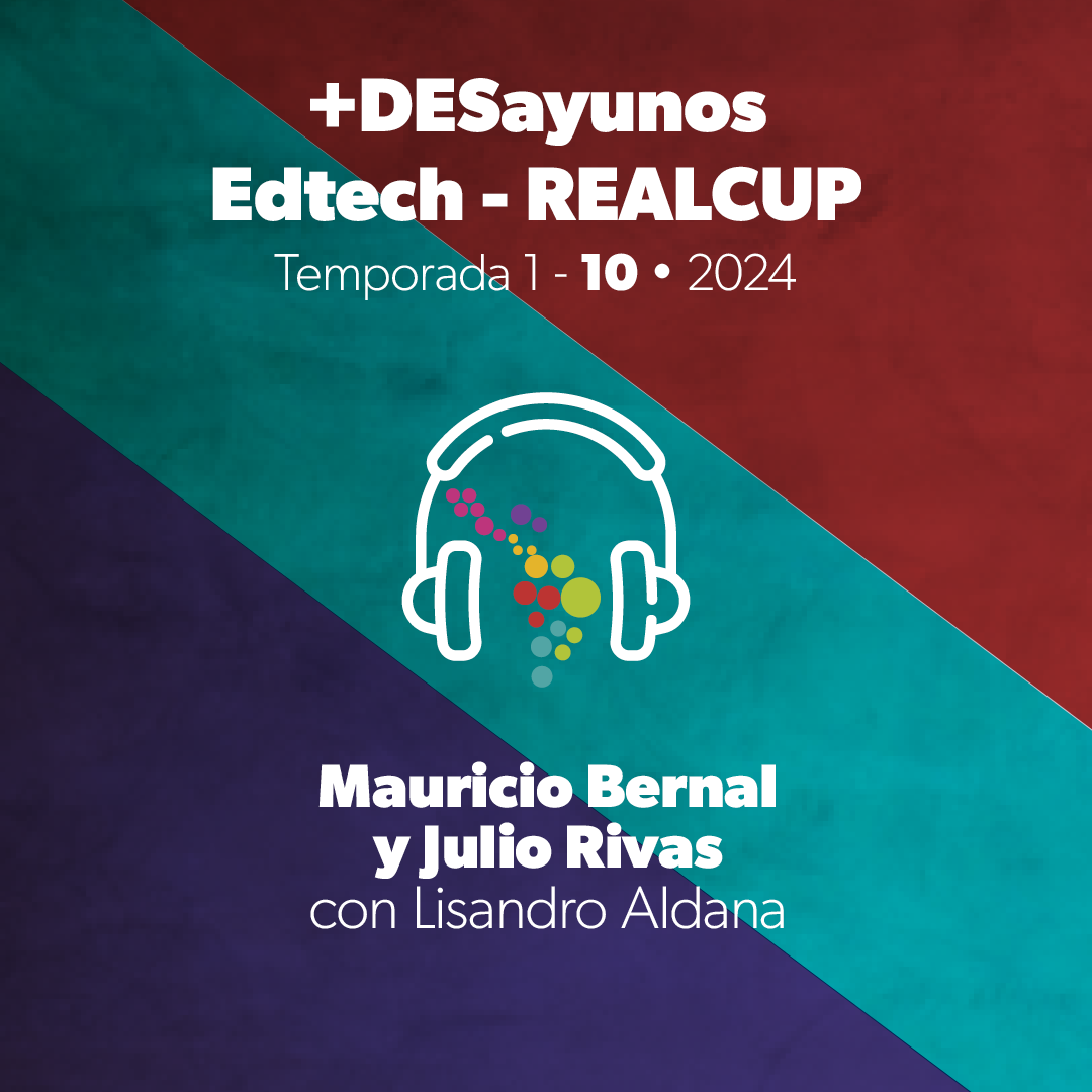 +DESayunos Edtech, los podcasts de REALCUP