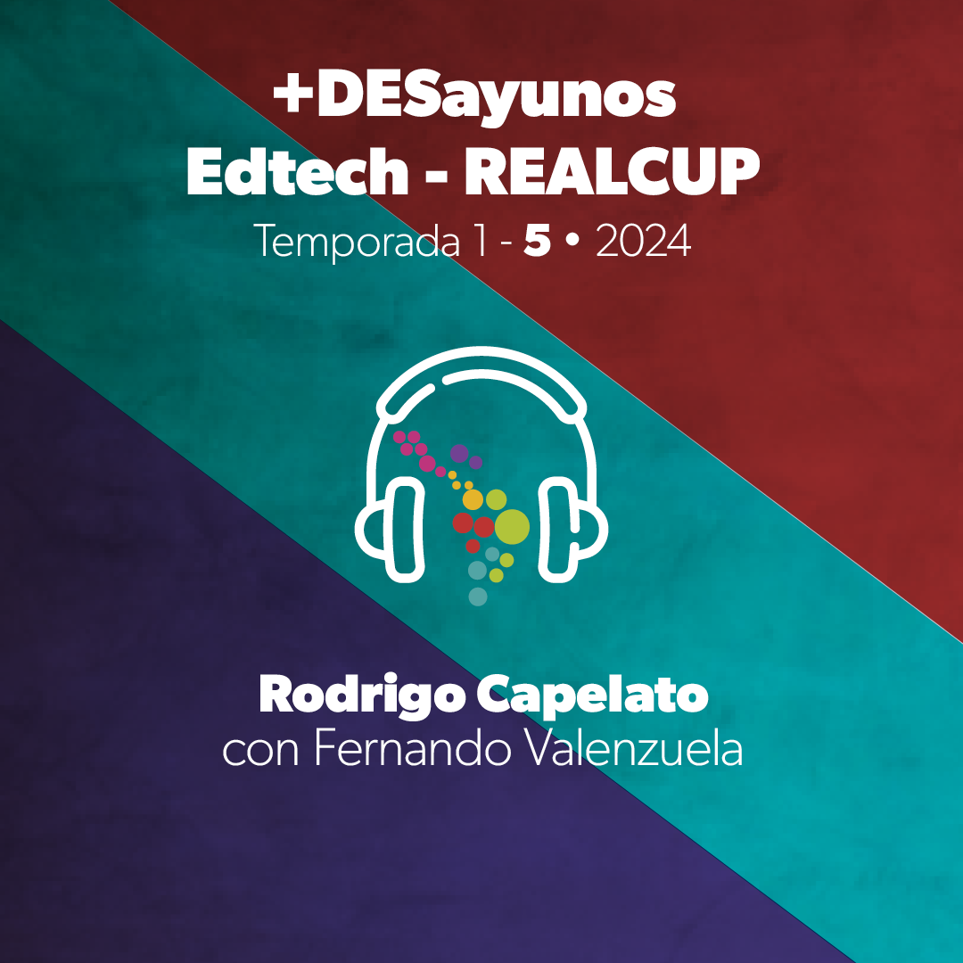 +DESayunos Edtech, los podcasts de REALCUP