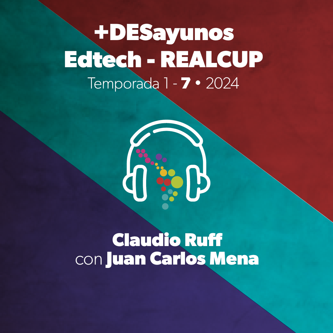 +DESayunos Edtech, los podcasts de REALCUP