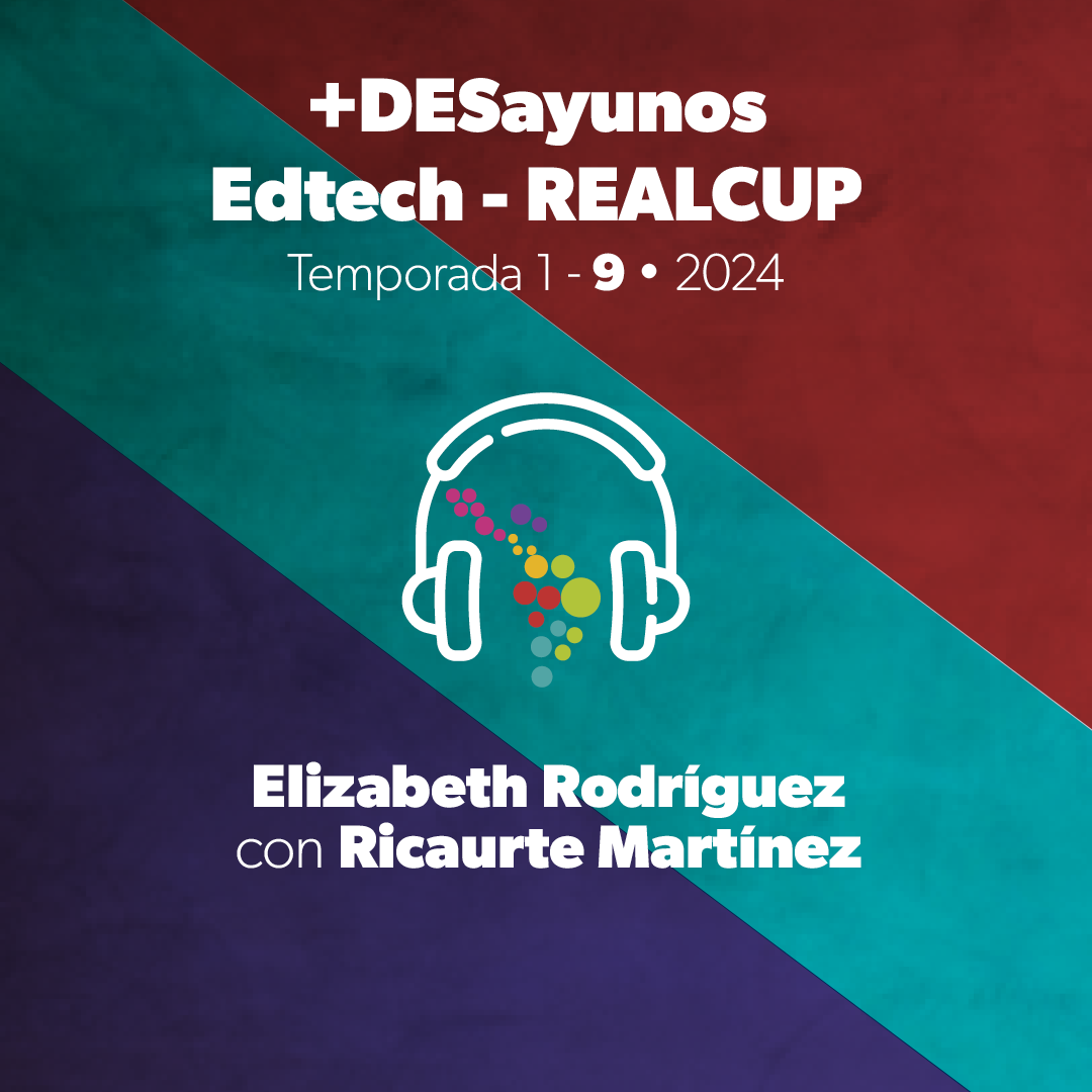 +DESayunos Edtech, los podcasts de REALCUP